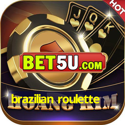 brazilian roulette